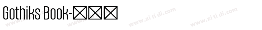 Gothiks Book字体转换 Gothiks Book字体转换